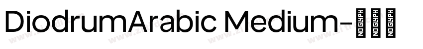 DiodrumArabic Medium字体转换 DiodrumArabic Medium字体转换